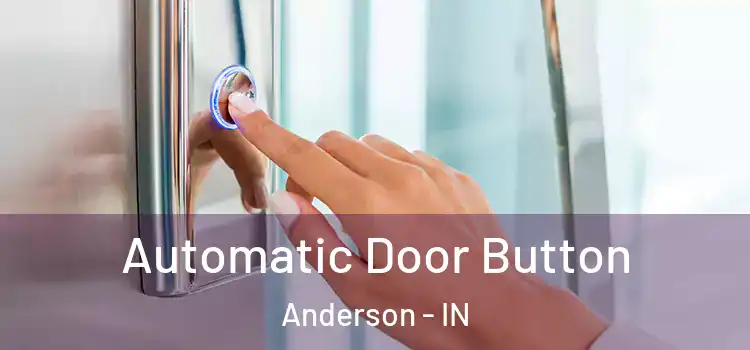 Automatic Door Button Anderson - IN