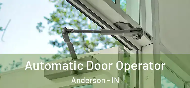 Automatic Door Operator Anderson - IN