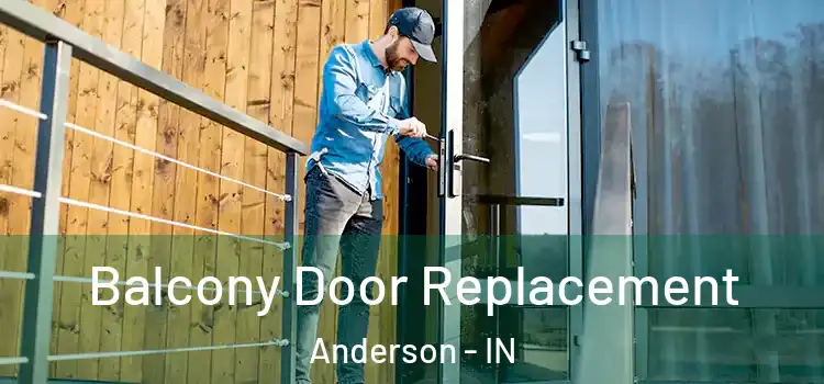  Balcony Door Replacement Anderson - IN