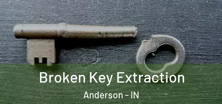 Broken Key Extraction Anderson - IN