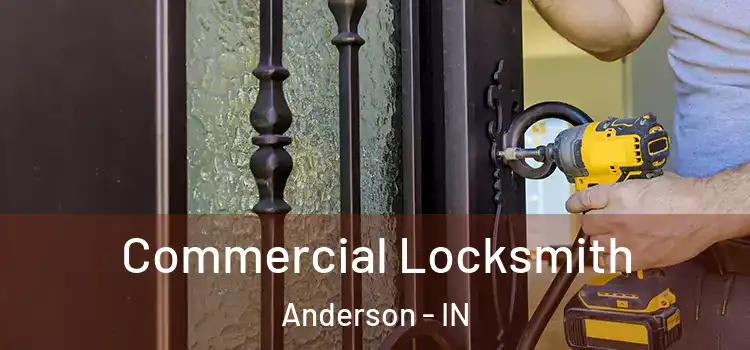 Commercial Locksmith Anderson - IN