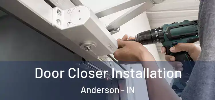  Door Closer Installation Anderson - IN