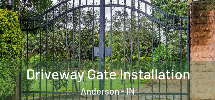  Driveway Gate Installation Anderson - IN