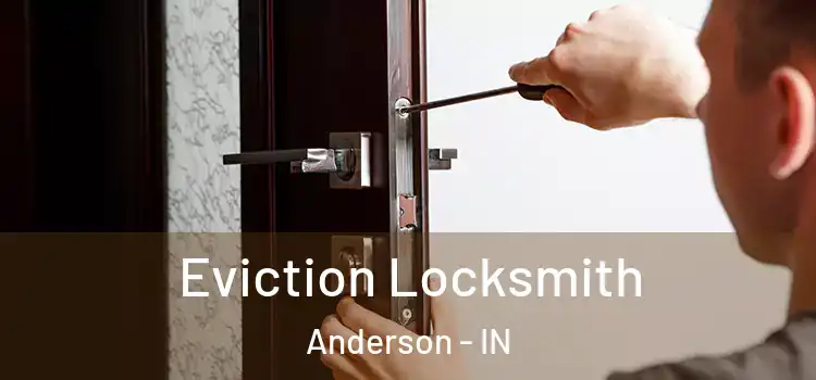  Eviction Locksmith Anderson - IN