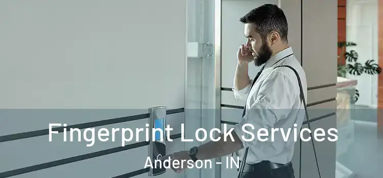  Fingerprint Lock Services Anderson - IN