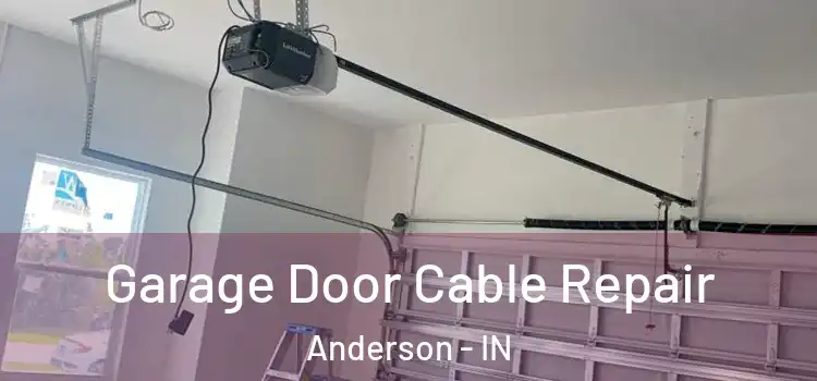  Garage Door Cable Repair Anderson - IN
