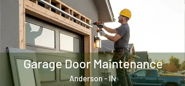 Garage Door Maintenance Anderson - IN
