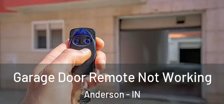  Garage Door Remote Not Working Anderson - IN