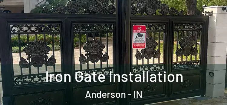  Iron Gate Installation Anderson - IN
