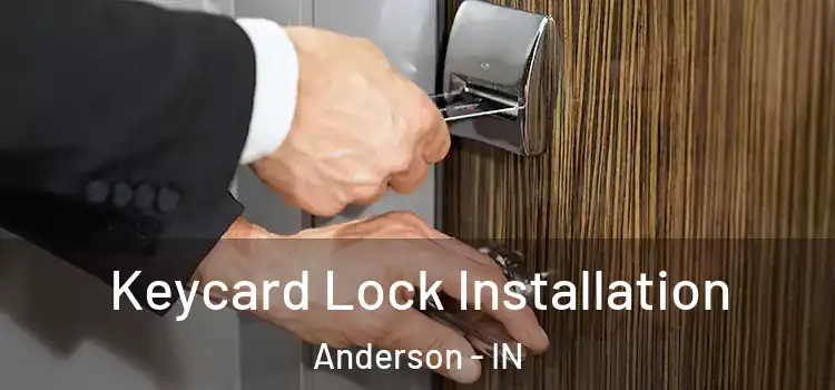  Keycard Lock Installation Anderson - IN
