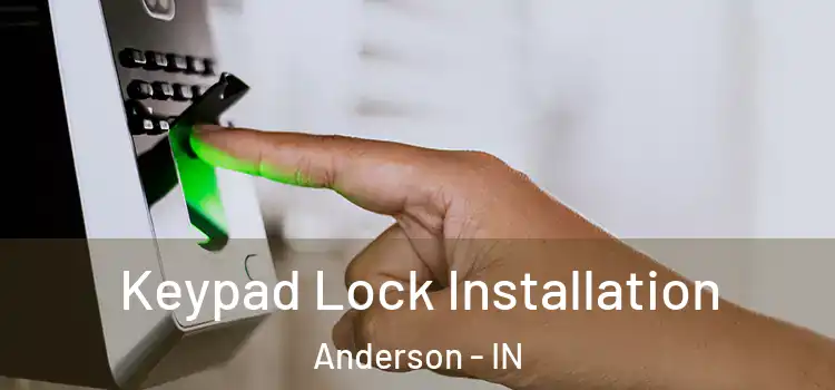 Keypad Lock Installation Anderson - IN