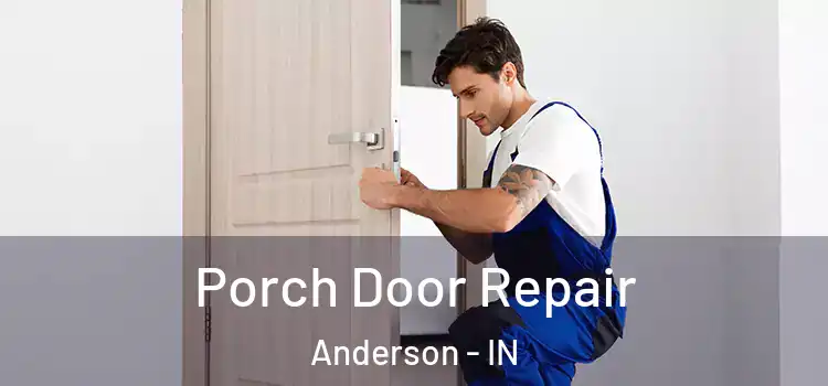  Porch Door Repair Anderson - IN