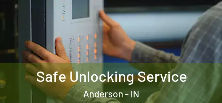 Safe Unlocking Service Anderson - IN