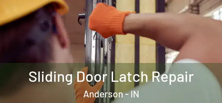  Sliding Door Latch Repair Anderson - IN