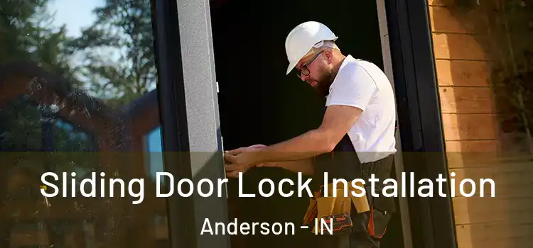 Sliding Door Lock Installation Anderson - IN