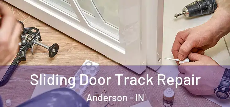 Sliding Door Track Repair Anderson - IN