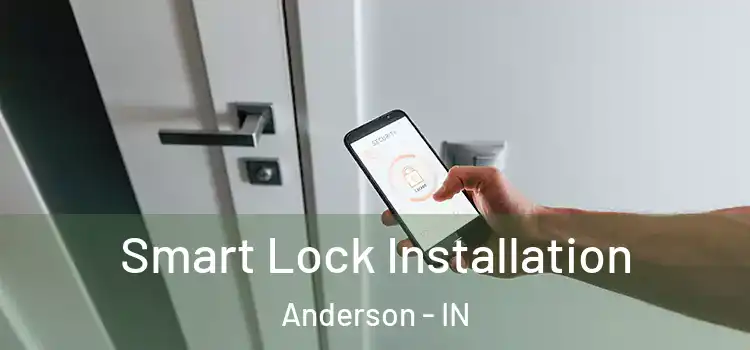  Smart Lock Installation Anderson - IN