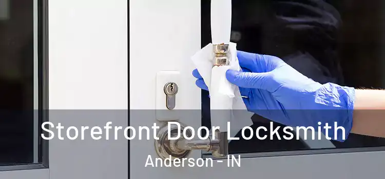  Storefront Door Locksmith Anderson - IN